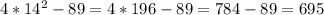 4*14^{2}-89=4*196-89=784-89=695