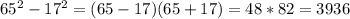 65^{2}-17^{2}=(65-17)(65+17)=48*82=3936