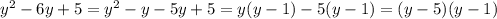 y^2-6y+5=y^2-y-5y+5=y(y-1)-5(y-1)=(y-5)(y-1)