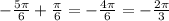 - \frac{5 \pi }{6} + \frac{ \pi }{6} =- \frac{4 \pi }{6} =- \frac{2 \pi }{3}