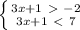 \left \{ {3x+1\ \textgreater \ -2} \atop {3x+1\ \textless \ 7}} \right.