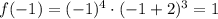 f(-1)=(-1)^4\cdot(-1+2)^3=1