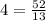 4 = \frac{52}{13}