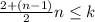 \frac{2+(n-1)}{2}n \leq k &#10;