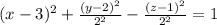 (x-3)^2+ \frac{(y-2)^2}{2^2}- \frac{(z-1)^2}{2^2}=1