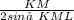 \frac{KM}{2sin∠KML}