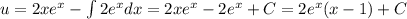 u=2xe^x-\int 2e^xdx=2xe^x-2e^x+C=2e^x(x-1)+C