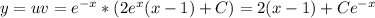 y=uv=e^{-x}*(2e^x(x-1)+C)=2(x-1)+Ce^{-x}