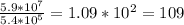 \frac{5.9*10^{7}}{5.4*10^{5}} =1.09*10^{2} = 109