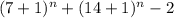 (7+1)^{n}+ (14+1)^{n}-2