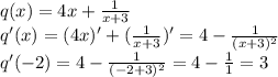 q(x)=4x+ \frac{1}{x+3} \\ q'(x)=(4x)'+(\frac{1}{x+3})'=4- \frac{1}{(x+3)^2} \\ q'(-2)=4- \frac{1}{(-2+3)^2}=4- \frac{1}{1}=3