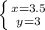 \left \{ {{x=3.5} \atop {y=3}} \right.