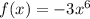 f(x)= - 3x^6