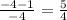 \frac{-4-1}{-4} = \frac{5}{4}