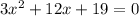 3x^2+12x+19=0