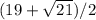 (19+ \sqrt{21})/2