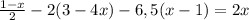 \frac{1-x}{2} -2(3-4x)-6,5(x-1)=2x