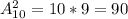 A_{10}^2 = 10*9 = 90