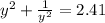 y^2+ \frac{1}{y^2} =2.41