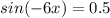 sin(-6x)=0.5