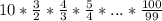 10 * \frac{3}{2} * \frac{4}{3} * \frac{5}{4} * ... * \frac{100}{99}