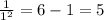 \frac{1}{1^{2}} = 6-1 = 5