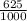 \frac{625}{1000}