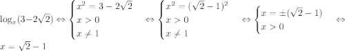 \log_x(3-2\sqrt{2}) \Leftrightarrow \begin{cases} x^2=3-2\sqrt{2} \\ x0 \\ x \neq 1 \end{cases} \Leftrightarrow \begin{cases} x^2=(\sqrt{2}-1)^2 \\ x0 \\ x \neq 1 \end{cases} \Leftrightarrow \begin{cases} x=\pm (\sqrt{2}-1) \\ x0 \end{cases} \Leftrightarrow x=\sqrt{2}-1