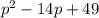 p^2-14p+49