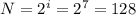 N=2^{i}=2^{7}=128