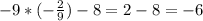 -9*(- \frac{2}{9})-8=2-8=-6