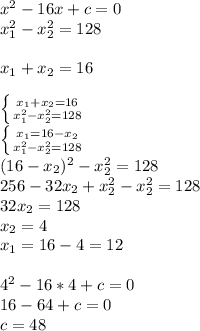 x^2-16x+c=0 \\ x_1^2-x_2^2=128 \\ \\ x_1+x_2=16 \\ \\ \left \{ {{x_1+x_2=16} \atop {x_1^2-x_2^2=128}} \right. \\ \left \{ {{x_1=16-x_2} \atop x_1^2-x_2^2=128}} \right. \\ (16-x_2)^2-x_2^2=128 \\ 256-32x_2+x_2^2-x_2^2=128 \\ 32x_2=128 \\ x_2=4 \\ x_1=16-4=12 \\ \\ 4^2-16*4+c=0 \\ 16-64+c=0 \\ c=48