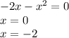 -2x - x^2 = 0 \\ x = 0 \\ x = -2