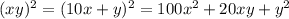 (xy)^{2} =(10x+y)^2=100x^2+20xy+y^2