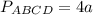 P_{ABCD}=4a