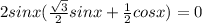 2 sinx(\frac{ \sqrt{3} }{2} sinx+ \frac{1}{2}cosx)=0