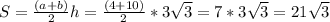 S = \frac{(a + b)}{2}h = \frac{(4 + 10)}{2} *3 \sqrt{3} = 7*3 \sqrt{3} = 21 \sqrt{3}