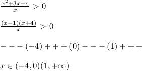 \frac{x^2+3x-4}{x}\ \textgreater \ 0\\\\ \frac{(x-1)(x+4)}{x}\ \textgreater \ 0\\\\---(-4)+++(0)---(1)+++\\\\x\in (-4,0)\up (1,+\infty )