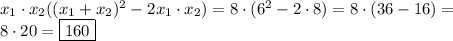 \\ x_1 \cdot x_2((x_1 + x_2)^2 - 2x_1 \cdot x_2) = 8 \cdot (6^2 - 2 \cdot 8) = 8 \cdot(36 - 16) = \\ 8 \cdot 20 =\boxed{160}