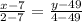 \frac{x-7}{2-7}= \frac{y-49}{4-49}