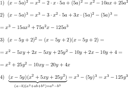 1)\; \; (x-5a)^2=x^2-2\cdot x\cdot 5a+(5a)^2=x^2-10ax+25a^2\\\\2)\; \; (x-5a)^3=x^3-3\cdot x^2\cdot 5a+3x\cdot (5a)^2-(5a)^3=\\\\=x^3-15ax^2+75a^2x-125a^3\\\\3)\; \; (x-5y+2)^2=(x-5y+2)(x-5y+2)=\\\\=x^2-5xy+2x-5xy+25y^2-10y+2x-10y+4=\\\\=x^2+25y^2-10xy-20y+4x\\\\4)\; \; \underbrace {(x-5y)(x^2+5xy+25y^2)}_{(a-b)(a^2+ab+b^2)=a^3-b^3}=x^3-(5y)^3=x^3-125y^3