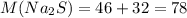 M( Na_{2}S)=46+32=78