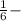 \frac{1}{6} -