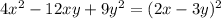 4 x^{2} -12xy+9 y^{2} = (2x-3y)^{2}