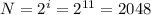 N = 2^{i} = 2^{11} = 2048