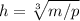 h = \sqrt[3]{m/p}