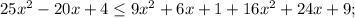 25x^2-20x+4 \leq 9x^2+6x+1+16x^2+24x+9;