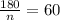 \frac{180}{n} =60