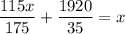 \displaystyle \frac{115x}{175}+ \frac{1920}{35}=x