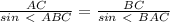 \frac{AC}{sin\ \textless \ ABC} = \frac{BC}{sin\ \textless \ BAC}